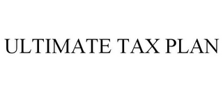 ULTIMATE TAX PLAN