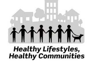 HEALTHY LIFESTYLES, HEALTHY COMMUNITIES