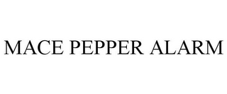 MACE PEPPER ALARM