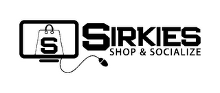 SIRKIES S SHOP & SOCIALIZE