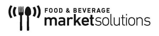 FOOD & BEVERAGE MARKET SOLUTIONS