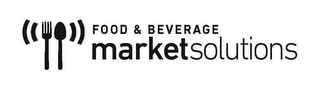 FOOD & BEVERAGE MARKET SOLUTIONS