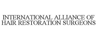 INTERNATIONAL ALLIANCE OF HAIR RESTORATION SURGEONS