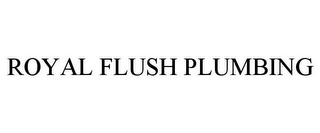 ROYAL FLUSH PLUMBING