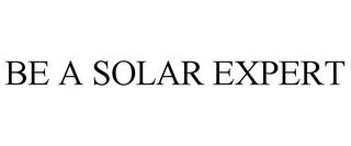 BE A SOLAR EXPERT