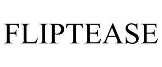 FLIPTEASE