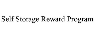 SELF STORAGE REWARD PROGRAM