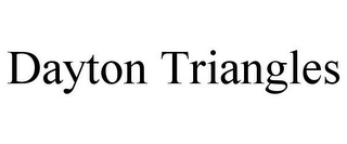 DAYTON TRIANGLES