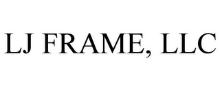 LJ FRAME, LLC