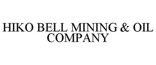 HIKO BELL MINING & OIL COMPANY