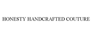 HONESTY HANDCRAFTED COUTURE