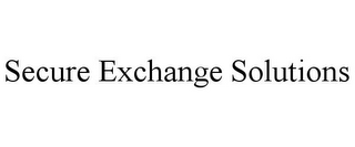 SECURE EXCHANGE SOLUTIONS