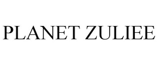 PLANET ZULIEE