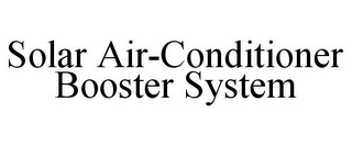 SOLAR AIR-CONDITIONER BOOSTER SYSTEM