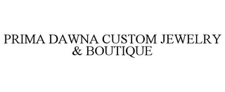 PRIMA DAWNA CUSTOM JEWELRY & BOUTIQUE