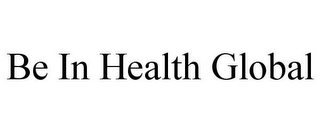 BE IN HEALTH GLOBAL