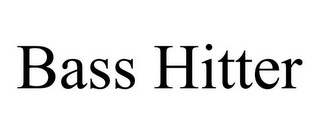BASS HITTER