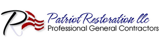 PATRIOT RESTORATION LLC PROFESSIONAL GENERAL CONTRACTORS P R