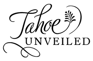 TAHOE UNVEILED