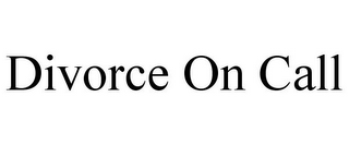 DIVORCE ON CALL