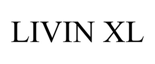 LIVIN XL