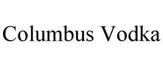 COLUMBUS VODKA