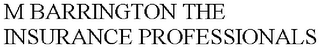 M BARRINGTON THE INSURANCE PROFESSIONALS