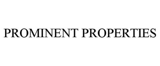 PROMINENT PROPERTIES