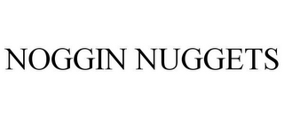NOGGIN NUGGETS