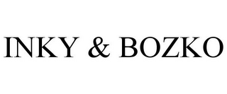 INKY & BOZKO