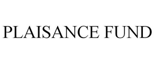 PLAISANCE FUND