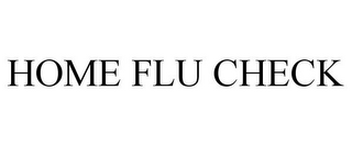 HOME FLU CHECK