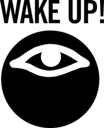 WAKE UP!