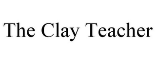 THE CLAY TEACHER