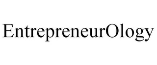 ENTREPRENEUROLOGY