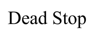 DEAD STOP