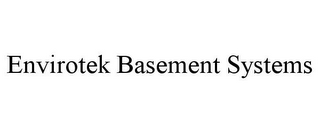 ENVIROTEK BASEMENT SYSTEMS