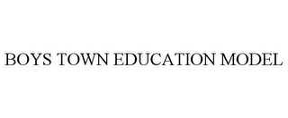 BOYS TOWN EDUCATION MODEL