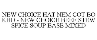 NEW CHOICE HAT NEM COT BO KHO - NEW CHOICE BEEF STEW SPICE SOUP BASE MIXED