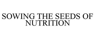 SOWING THE SEEDS OF NUTRITION