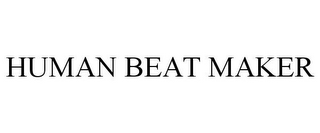 HUMAN BEAT MAKER