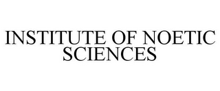 INSTITUTE OF NOETIC SCIENCES