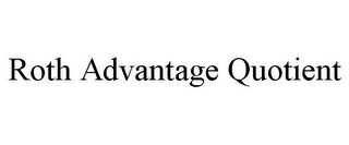 ROTH ADVANTAGE QUOTIENT