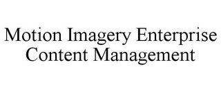 MOTION IMAGERY ENTERPRISE CONTENT MANAGEMENT