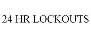 24 HR LOCKOUTS