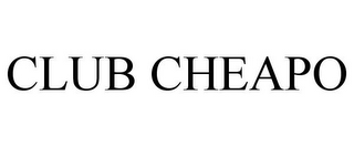 CLUB CHEAPO