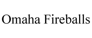 OMAHA FIREBALLS