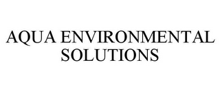 AQUA ENVIRONMENTAL SOLUTIONS