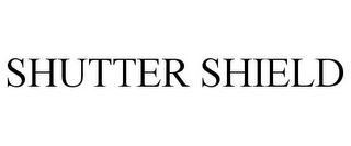 SHUTTER SHIELD