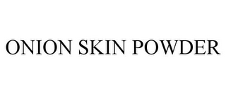 ONION SKIN POWDER